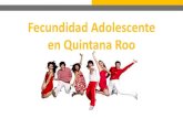 Fecundidad Adolescente en Quintana Roo - …coespo.qroo.gob.mx/Descargas/doc/9 SALUD SEXUAL Y...Si se observan las tendencias históricas de las tasa global de fecundidad a través