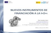 NUEVOS INSTRUMENTOS DE FINANCIACIÓN A LA I+D+I C · PDF file • Instrumentos de financiación de I+D+i: Proyectos Nacionales Proyectos Internacionales Proyectos Estratégicos CIEN