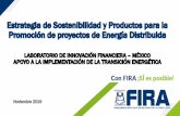 Estrategia de Sostenibilidad y Productos para la …...•Apoyo en tasa para disminuir el costo financiero a proyectos sostenibles •En colaboración con la AFD y la UE. Programa
