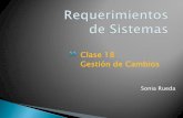 Clase 18 Gestión de Cambios - Universidad Nacional del Surcs.uns.edu.ar/materias/rs/downloads/CLASES TEORICAS/Clase... · 2015-07-13 · Clase 18 Gestión de Cambios Sonia Rueda