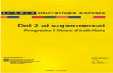 DEL 2 AL SUPERMERCAT - Icaria Iniciatives Socials 2...facilitar l'aprenentatge, primer, i l'ús com eina d'activitats funcionals, després. En aquest llibre es descriuen amb una metodologia