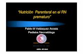 “Nutrición Parenteral en el RN prematuro” · 2014-07-20 · NUTRICION DEL RNpT MBPN oxidación de aa contribuye con 40 % de las necesidades de energía del feto. Lenons JA, Schreiner