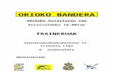 ORIOKO BANDERA€¦ · Web viewEl día 19 de julio de 2015 a las 18:00h. dará comienzo la regata “ORIOKO BANDERA”. Las traineras se distribuirán en una tanda, tal y como les