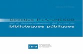 Directrius IFLA/UNESCO. Per al desenvolupament del servei ... · El 1973, l’IFLA va publicar les Normes per a biblioteques públiques,reeditades amb unes lleugeres esmenes el 1977.