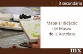 Museu de la Xocolatamuseuxocolata.cat/material_didactic/secundaria.pdf · 2016-11-29 · DESPRÉS DE LA VISITA AL MUSEU Ara toca treballar alguns ternes en profunditat.. de Compara