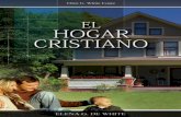 El Hogar Cristiano (2007) - EllenWhiteAudio.org Hogar Cristiano.pdf · El hogar cristiano es un lugar donde la familia respeta y práctica las normas y principios enseñados en la
