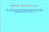EL GRAN CAMARADA KIM IL SUNG ES EL ETERNO LÍDER DE … · 2018-10-28 · haciendo gala de su singular estrategia y arte de mando. Kim Il Sung es un gran revolucionario y un gran