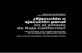  · ¿Ejecución o ejecución penal en el estado de Baja California? Una mirada a la implementación de la etapa de ejecución penal Este informe se realizó con el apoyo de Fundació