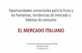 EL MERCADO ITALIANO · El mercado italiano •60 millones de consumidores •Renta per cápita 30.527 USD (+1,5% durante el primer semestre de 2017) •17,6% del gasto medio por hogar