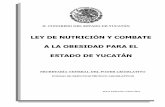 LEY DE NUTRICIÓN Y COMBATE A LA OBESIDAD PARA EL …faolex.fao.org/docs/pdf/mex143582.pdf · 2015-04-27 · LEY DE NUTRICIÓN Y COMBATE A LA OBESIDAD PARA EL ESTADO DE YUCATÁN H.