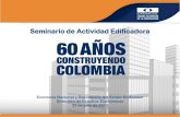 Seminario de Actividad Edificadora · 2017: prioridades en la agenda sectorial Camacol: 60 años construyendo Colombia 2. Las regiones: fuentes de crecimiento 3. 4. 1) PIB: Los resultados