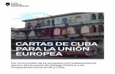 CARTAS DE CUBA PARA LA UNIÓN EUROPEA...Yanelis Ramírez Cruz El libre ejercicio de la abogacía ..... 80 Carta Abierta a la Unión Europea ..... 83 Línea de tiempo: Las relaciones
