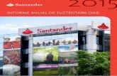 Informe de sustentabilidad 2015 · Santander cuenta con un modelo de negocio centrado en el cliente, con una diversiﬁcación geográﬁca equilibrada entre mercados maduros y emergentes,