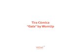 Tira Còmica “Gala” by WomUp · Personatges Tira Còmica: “Gala” by WomUp 1 GALA, de 46 anys Natural, adulta, que li agrada cuidar-se i menjar bé, bon vivant. Dona amb encerts