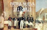 PATRIA NUEVA 1817-1823€¦ · INDEPENDENCIA DE CHILE. PATRIA NUEVA 1817-1823 Declaración de Independencia. 12 Febrero 1818 Creación del Ejercito de Chile Batalla de Maipú 5 Abril