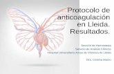 Protocolo de anticoagulación en Lleida. Resultados. · 2014-11-21 · indicaciones de tratamiento con los nuevos anticoagulantes orales en pacientes con fibrilacion auricular no