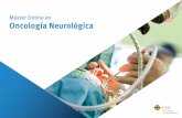 Máster Online en Oncología Neurológica · 2019-01-18 · Incluye en su cuadro docente profesionales pertenecientes al ámbito de la oncología neurológica, que vierten en esta