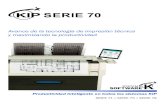 SERIE 70 - KIP · Los sistemas de impresión de la serie 79 de KIP aceleran las posibilidades de producción de impresión con una productividad de velocidad constante. La tecnología