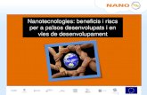 Nanotecnologies: beneficis i riscs per a països ...nanoyou.eu/attachments/298_CA - Power point 2 Benefits and risks.pdf · nanotecnologia pot suposar per als éssers humans i el