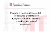 Pla per a l’actualització del Programa d’Immersió ...l’aprenentatge en una llengua diferent a la pròpia. A Catalunya s’apliquen les estratègies d’immersió ... • Decret