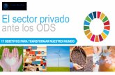 El sector privado ante los ODS - Club Asturiano de Calidad...Papel protagonista del sector privado Guía de contribución al desarrollo sostenible para estados, empresas y sociedad