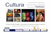 Cultura - cm-palmela.pt · Evidenciar a importância das Redes no Sector da Cultura e do Turismo 4. Elencar novas oportunidades e desafios decorrentes da interacção da ... inovadores