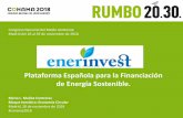 Plataforma Española para la Financiación de Energía ......Objetivo principal. ENERINVEST ha creado una plataforma de consulta , encuentro y diálogo que aporta soluciones técnicas,