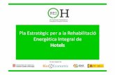 Pla Estratègic per a la Rehabilitació Energètica Integral ... · Presentació 1.-Objectiu 1.1 Rehabilitació energètica integral de Hotels Rehabilitar un Hotel per que sigui un