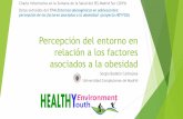 Percepción del entorno en relación a los factores · Percepción del entorno en relación a los factores asociados a la obesidad Sergio Badallo Carbajosa Universidad Complutense