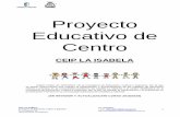 Proyecto Educativo de Centro - CEIP La Isabelaceip-laisabela.centros.castillalamancha.es/sites/ceip-la... · 2019-10-21 · 2 C/ La Fuente Nº 26 CEIP LA ISABELA Consejería de Educación,