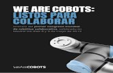 WE ARE COBOTS: LISTOS PARA COLABORAR · 2020-02-26 · ña, Portugal e Italia de OnRobot, para defender la importancia de que las herramientas para aplica-ciones colaborativas sean