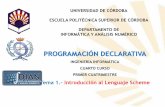 PROGRAMACIÓN DECLARATIVA - Universidad de Córdoba · Tema 1.- Introducción al Lenguaje Scheme Tema 2.- Expresiones y Funciones Tema 3.- Predicados y sentencias condicionales Tema