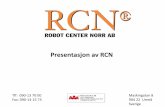 Presentasjon av RCN RCN 2017 No.pdf · 2017-01-13 · Presentasjon av RCN Tlf: 090-13 70 00 Fax: 090-14 15 75 Maskingatan 8 904 22 Umeå Sverige