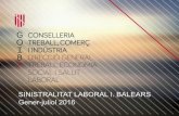 Sinistralitat Laboral Illes Balears: gener juliol 20162016/09/26  · Sinistralitat Laboral Illes Balears: gener –juliol 201604/08/2015 Pàgina 8 CCAA Nº Accidentes Totales Índex