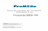Guía de Usuario de ProMISe (Versión 2.2)...Todos los usuarios de ProMISe acceden, a través de Internet, a la misma copia completa de la base de datos, con la opción, con fines