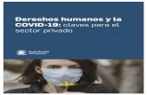 Derechos humanos y la COVID-19: claves para el sector privado · 2 | Derechos humanos y la COVID-19: claves para el sector privado La pandemia de la COVID-19 no es solo una emergencia