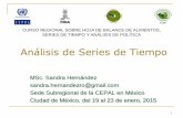 Análisis de Series de Tiempo · 1 Análisis de Series de Tiempo MSc. Sandra Hernández sandra.hernandezro@gmail.com Sede Subregional de la CEPAL en México Ciudad de México, del