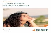 Cuadro médico Caser Segovia médico Caser Segovia.pdf · 2020-02-10 · · Un médico de nuestro equipo hablará con usted para ... TAC RMN Densitometrías Angiografías Estudios