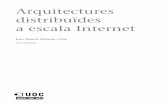 Arquitectures distribuïdes a escala Internetopenaccess.uoc.edu/webapps/o2/bitstream/10609/54661...va proporcionar al públic d’Internet no va ser només una manera fàcil d’obte-nir