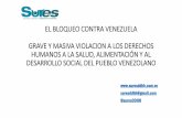 EL BLOQUEO CONTRA VENEZUELA GRAVE Y MASIVA VIOLACION …€¦ · En 2015 el presidente de EEUU, Barack Hussein Obama, declara a Venezuela, mediante una orden ejecutiva, como “una