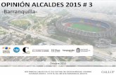 OPINIÓN ALCALDES 2015 # 3...SUCURSALES: BOGOTA- 747 02 70, CALI- 880 18 90, BARRANQUILLA- 368 02 03 Octubre 2015 OPINIÓN ALCALDES 2015 # 3-Barranquilla-2 FICHA TÉCNICA ... Comportamiento