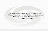 COLEGIO DE EDUCACIÓN PROFESIONAL TÉCNICA DEL ESTADO …transparenciafiscal.edomex.gob.mx/.../TomoII/CONALEP.pdf · 2017-02-28 · El Colegio de Educación Profesional Técnica del