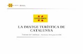 LA IMATGE TURÍSTICA DE CATALUNYA · 7 LA IMATGE TURÍSTICA DE CATALUNYA Turisme de Catalunya 2.2.- Resultats de la investigació (2 de 14). Barcelona, 28 de gener de 2008 • Turista