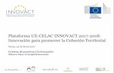 Plataforma UE-CELAC INNOVACT 2017-2018: Innovación para ......Plataforma UE-CELAC INNOVACT 2017-2018: Innovación para promover la Cohesión Territorial Tacna, 23 de Junio 2017 Cristina
