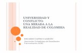 Universidad y conflicto - bakekultura · UNIVERSIDAD Y CONFLICTO: UNA MIRADA A LA REALIDAD DE COLOMBIA ... “ EN TIEMPOS DE CRISIS LA ESPERANZA ES UN DEBER” Situación en Colombia