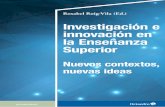 Investigación e innovación en la Enseñanza Superiorrua.ua.es/dspace/bitstream/10045/98953/1/Investig... · La innovación en educación superior es una necesidad, la universidad