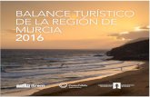 BALANCE TURÍSTICO DE LA REGIÓN DE MURCIA 2016 · • La estancia media de los turistas en la Región de Murcia es la más elevada de todas las comunidades para los turistas extranjeros