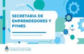 SECRETARIA DE EMPRENDEDORES Y PYMESdatamining.dc.uba.ar/datamining/files/Charlas_y_Paneles/... · 2019-08-19 · E INNOVACIÓN "LOS EMPRENDEDORES SON LOS EMPLEADORES DEL FUTURO" Discurso