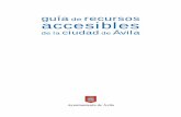 Guía de recursos accesibles de la ciudad de Ávilafemp.femp.es/.../guia_accesibilidad_Avila.pdfde vida de todos los ciudadanos. Una sociedad es más justa y democrática si todos