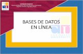 BASES DE DATOS - Caribbean University de Datos.pdf · ¿Qué es una base de datos en línea? •Es una colección organizada y sistemática de una determinada información, accesible